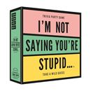 Bild von I´m not saying you´re stupid