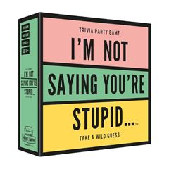 Bild von I´m not saying you´re stupid