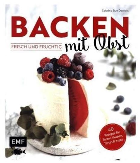 Image sur Daniels S: Backen mit Obst – frisch undfruchtig