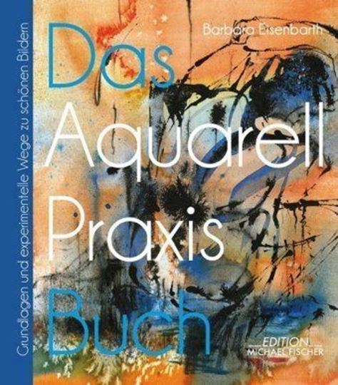 Image sur Eisenbarth B: Das Aquarell-Praxis-Buch