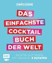 Bild von Das einfachste Cocktailbuch der Welt