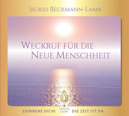 Image sur Sigrid Beckmann-Lamb: Weckruf für die neue Menschheit, Audio-CD