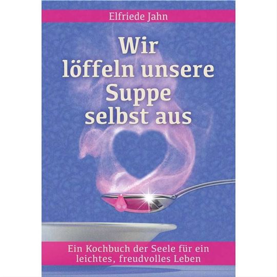 Bild von Jahn, Elfriede: Wir löffeln unsere Suppe selbst aus