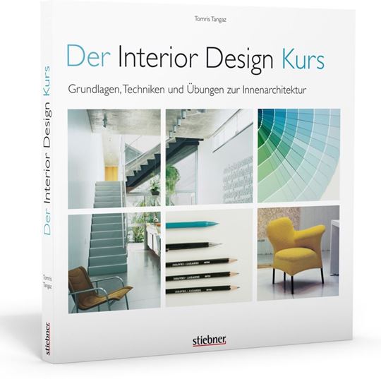 Bild von Tangaz T: Der Interior Design KursGrundlagen, Techniken und Übungen zur I