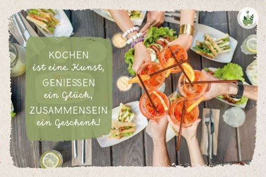 Bild von Kochen ist eine Kunst, Geniessen einGlück, Zusammensein ein Geschenk!