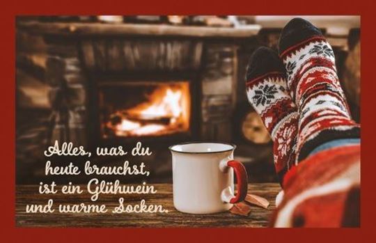 Picture of Alles, was Du heute brauchst, ist einein Glühwein und warme Socken