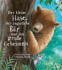 Picture of Smallman S: Der kleine Hase, derängstliche Bär und das grosse Geheimnis