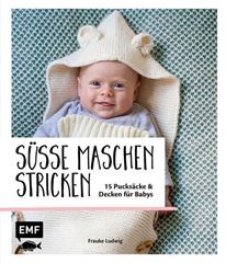 Image de Ludwig F: Süsse Maschen stricken – 15Pucksäcke und Decken für Babys