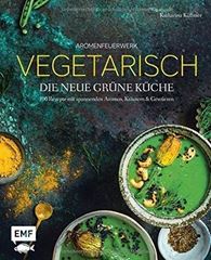 Image de Küllmer K: Aromenfeuerwerk – Vegetarisch– Die neue grüne Küche