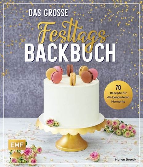 Bild von Strauch M: Das grosse Festtags-Backbuch –70 Rezepte für die besonderen Momente