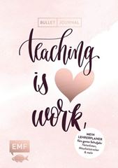 Image de Mein Lehrerplaner und Bullet Journal –Teaching is HEART work