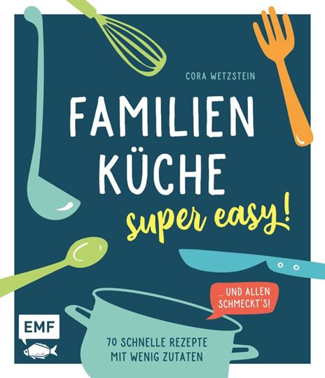 Bild von Wetzstein C: Familienküche – super easy!