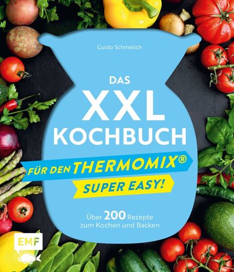 Image sur Schmelich G: Das XXL-Kochbuch mitRezepten für den Thermomix – Supereasy