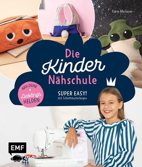 Image sur Moslener K: Die Kinder-Nähschule –Lieblingshelden nähen
