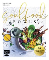 Image de Küllmer K: Soulfood Bowls – 80Wohlfühl-Rezepte mit Aromenfeuerwerk