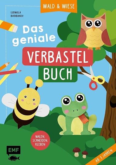 Picture of Barabanov L: Das geniale Verbastelbuch –Wald und Wiese (ab 3 Jahren)