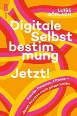 Picture of Görlach L: Digitale Selbstbestimmung:Jetzt!