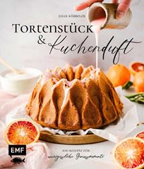 Bild von Kübbeler J: Tortenstück und Kuchenduft –100 Rezepte für unvergessliche Genussmo