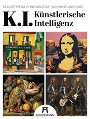 Picture of K.I. - Künstlerische Intelligenz - Wochenplaner Kalender 2025