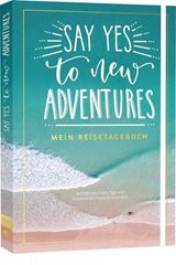 Picture of Say yes to new adventures – MeinReisetagebuch