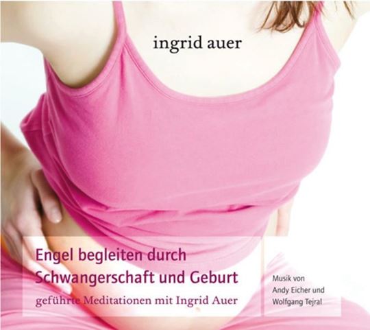 Image sur Auer, Ingrid: Engel begleiten durch Schwangerschaft und Geburt, CD
