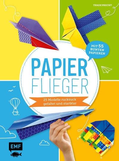 Bild von Precht T: Papierflieger – 25 Modelleruckzuck gefaltet und startklar