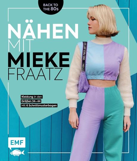 Bild von Fraatz M: Nähen mit Mieke Fraatz – Backto the 80s