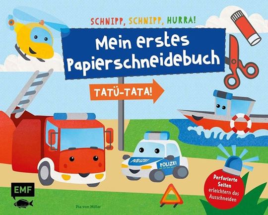 Picture of von Miller P: Schnipp, Schnipp, Hurra –Mein erstes Papierschneidebuch: Tatü-Tat