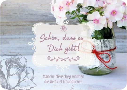Bild von Schön, dass es dich gibt! MancheMenschen machen die Welt viel freundlic