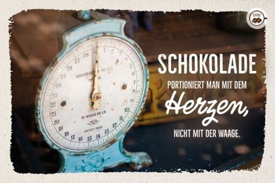 Image sur Schokolade portioniert man mit demHerzen, nicht mit der Waage.