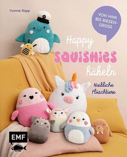 Bild von Rapp, Yvonne: Happy Squishies häkeln – Niedliche Plüschtiere für Squishmallow-Fa