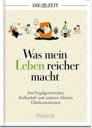Bild von DIE ZEIT: Was mein Leben reicher macht