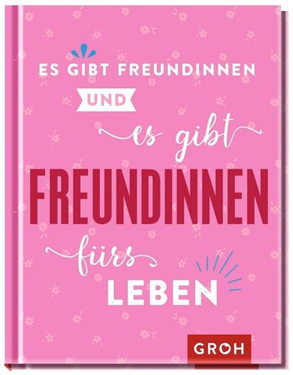 Bild von Es gibt Freundinnen. Und es gibt Freundinnen fürs Leben