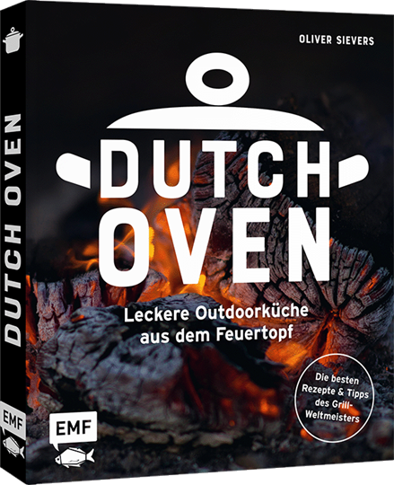 Bild von Sievers, Oliver: Dutch Oven - Leckere Outdoorküche aus dem Feuertopf