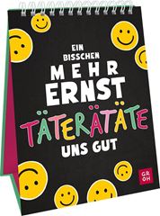 Bild von Ein bisschen mehr Ernst täterätäte uns gut