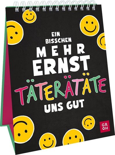 Bild von Ein bisschen mehr Ernst täterätäte uns gut