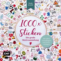 Bild von Arnold, Steph: 1000 x Sticken – Die grosse Motivsammlung