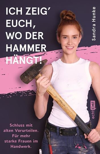 Bild von Hunke, Sandra: Ich zeig' euch, wo der Hammer hängt!