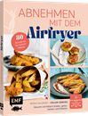 Bild von Abnehmen mit dem Airfryer – 30 Rezepte für die Heissluftfritteuse