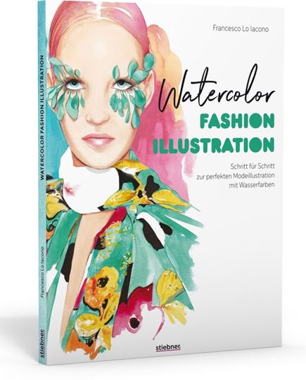 Bild von Lo Iacono F: Watercolor FashionIllustration. Schritt für Schritt zur p