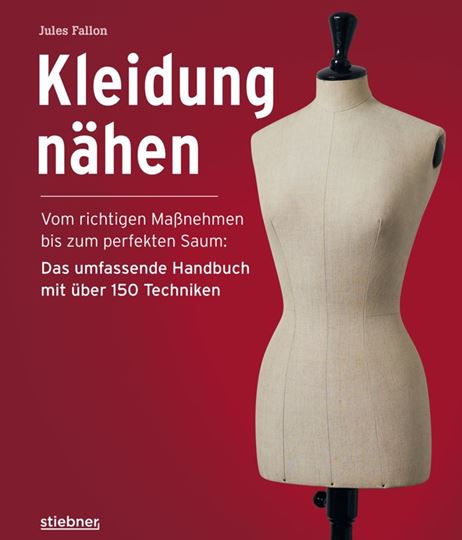 Bild von Fallon J: Kleidung Nähen. Vom richtigenMassnehmen bis zum perfekten Saum: Das um