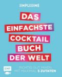 Bild von Das einfachste Cocktailbuch der Welt