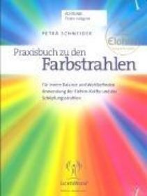 Zeige Details für Schneider, Petra: Praxisbuch zu den Farbstrahlen - mit Schuber Bild von Schneider, Petra: Praxisbuch zu den Farbstrahlen - mit Schuber
