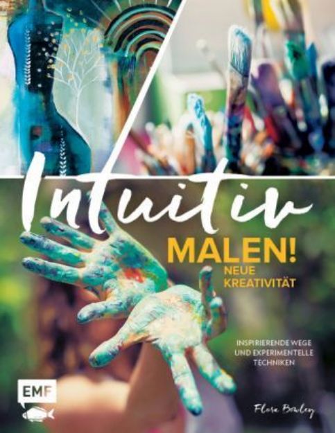 Bild von Bowley F: Intuitiv malen! NeueKreativität