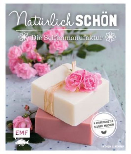 Bild von Landmann K: Natürlich schön – DieSeifenmanufaktur