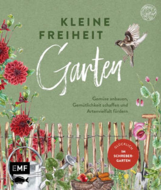 Bild von Sommer J: Kleine Freiheit Garten –Glücklich im Schrebergarten
