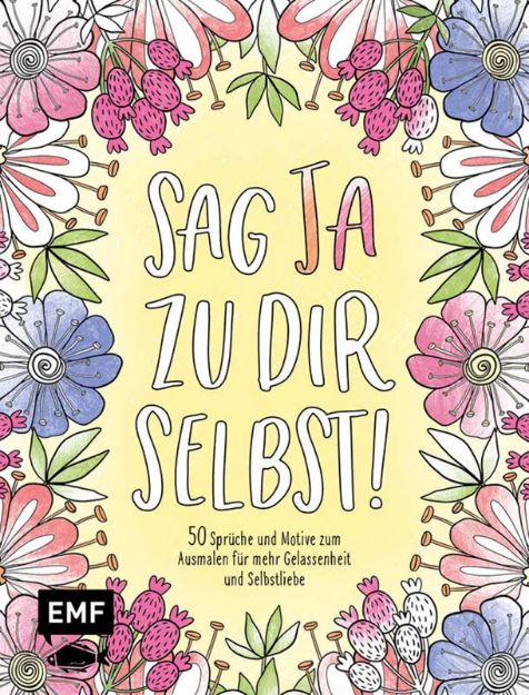 Bild von Sag Ja zu dir selbst! – 50 Sprüche undMotive zum Ausmalen für mehr Gelassenhe