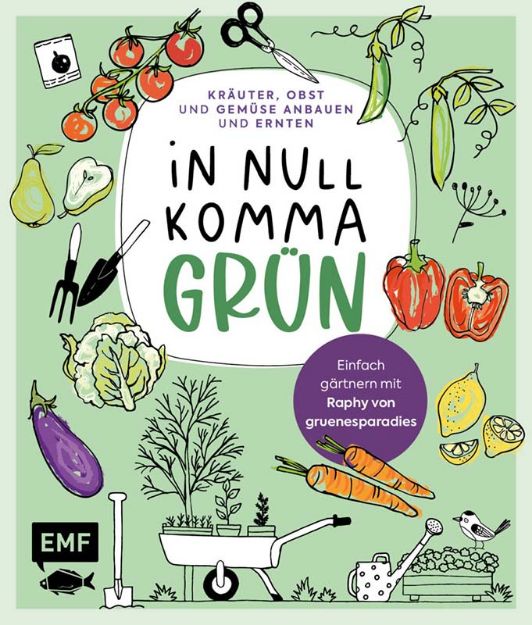 Bild von Samylin R: In Null Komma Grün – Einfachgärtnern mit Raphy von gruenesparadies