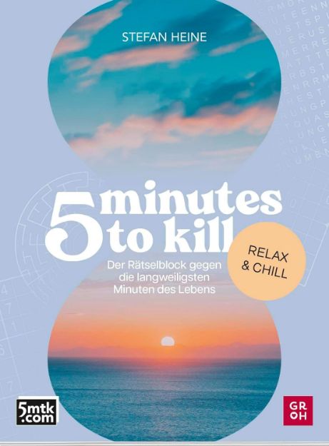 Bild von Heine, Stefan: 5 minutes to kill - Relax & Chill