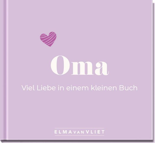 Bild von Vliet, Elma van: Oma. Viel Liebe in einem kleinen Buch
